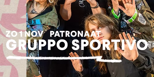 Gruppo Sportivo | Patronaat Haarlem — Muziek in Haarlem