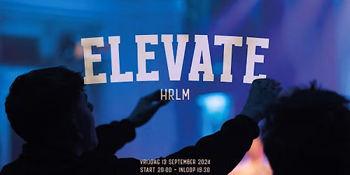 ELEVATE HRLM – 13 december 2026 — uitgaan in Haarlem
