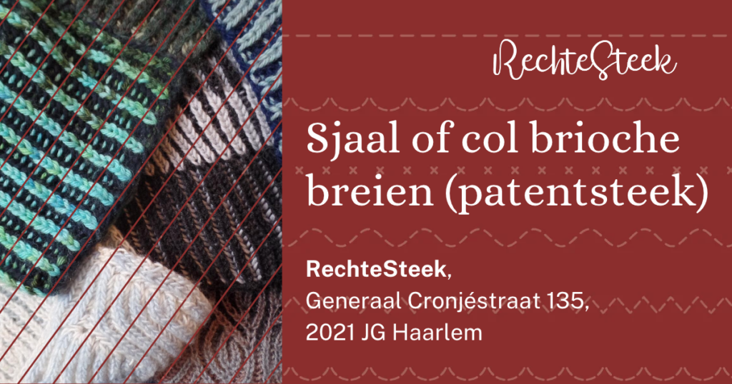 Sjaal of col brioche breien (patentsteek) in Haarlem